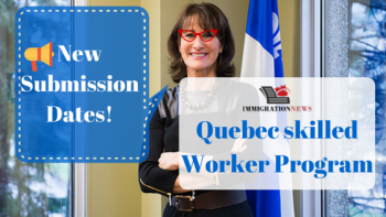 New Application dates for Quebec Skilled Worker Program