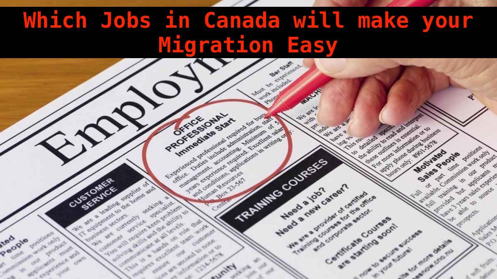 These Professions are always in higher demand in Canada and ease migration process.
