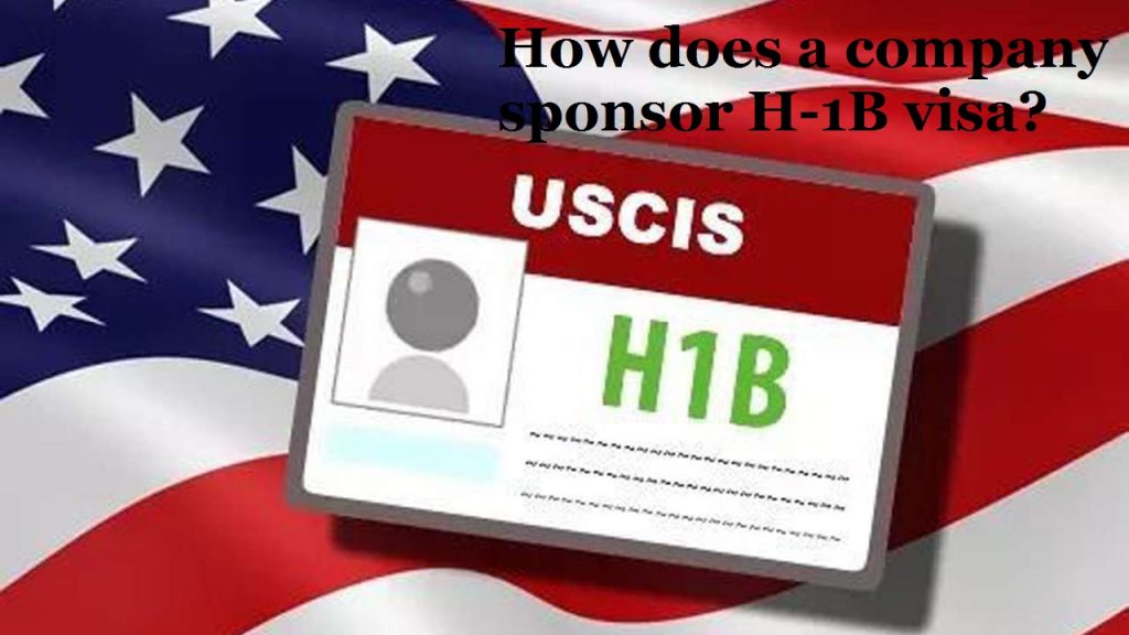 How does a company sponsor H-1B visa?