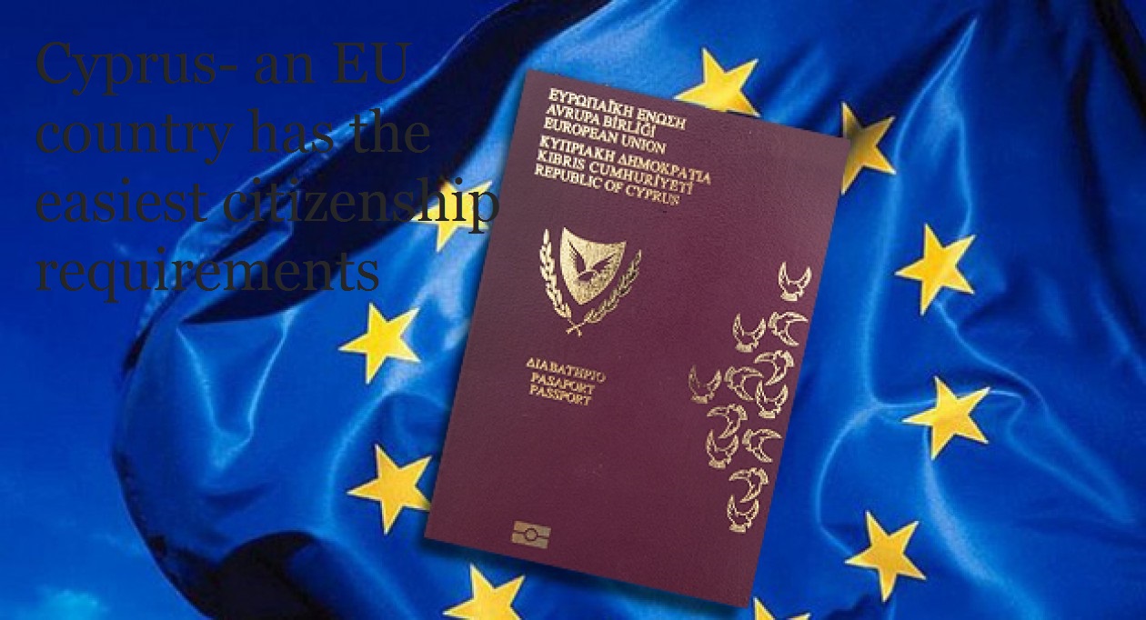 Cyprus- an EU country has the easiest citizenship requirements