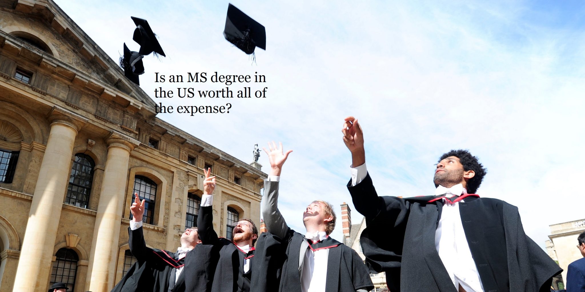 Is an MS degree in the US worth all of the expense?