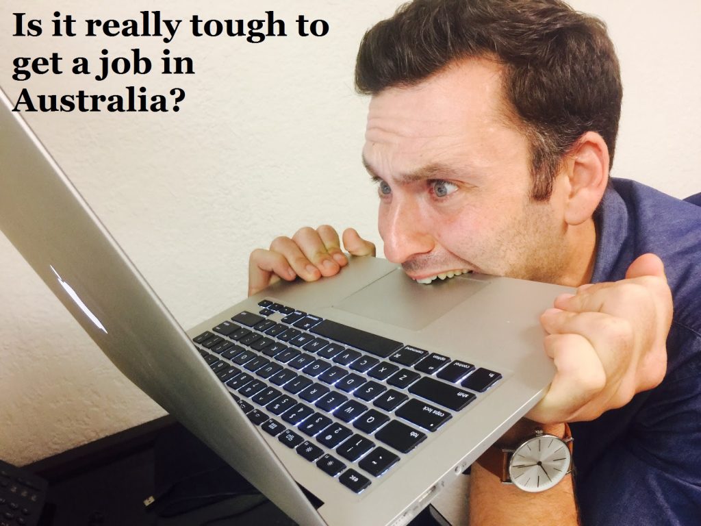 Is it really tough to get a job in Australia?