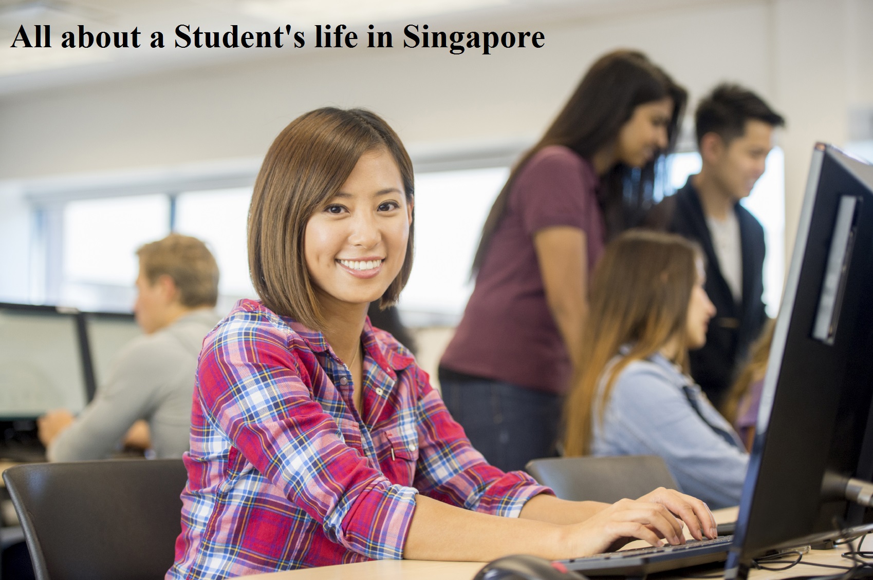 All about a Student's life in Singapore
