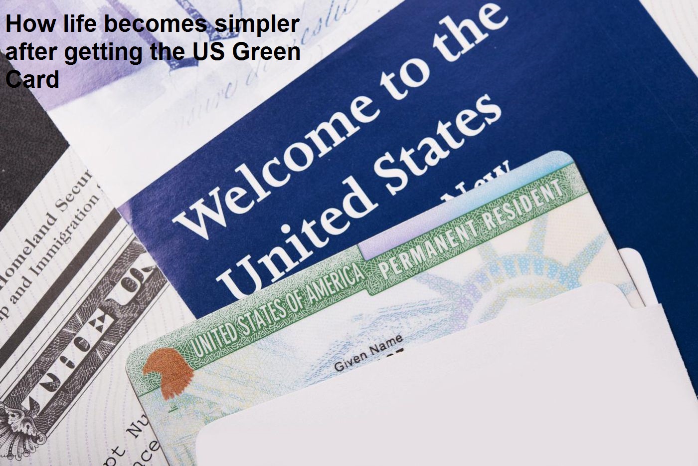 How life becomes simpler after getting the US Green Card