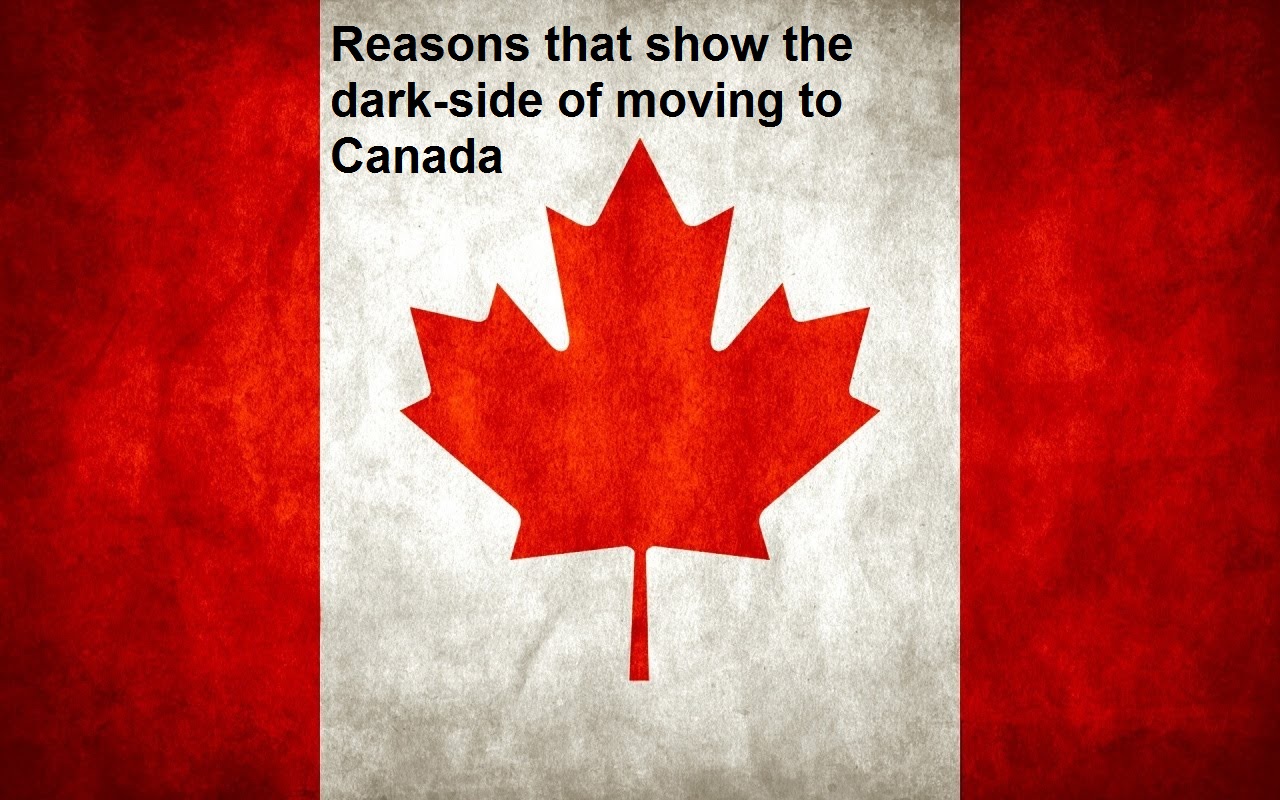 Reasons that show the dark-side of moving to Canada