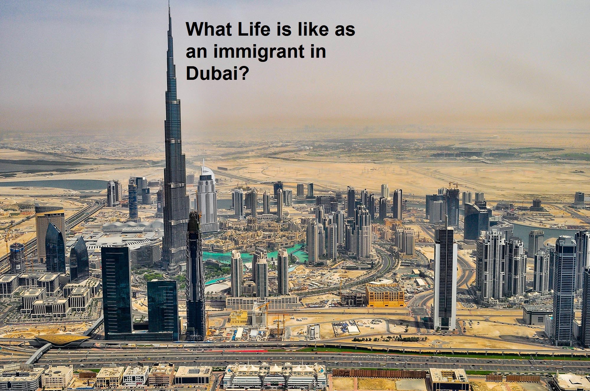 What Life is like as an immigrant in Dubai?