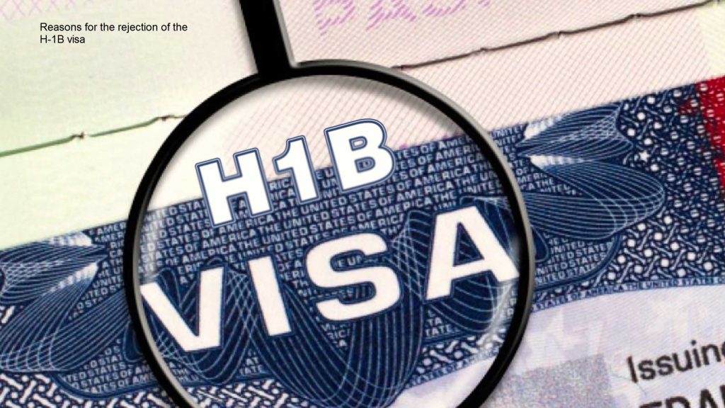 Reasons for the rejection of the H-1B visa