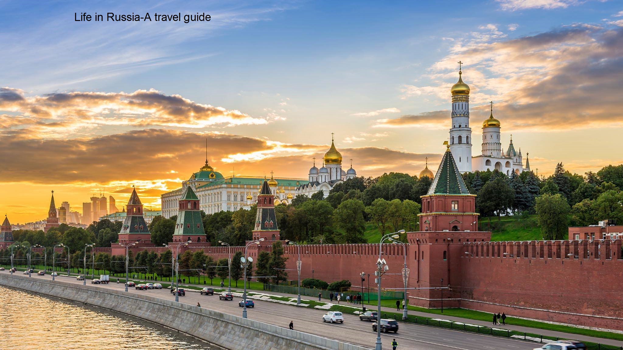 Life in Russia-A travel guide
