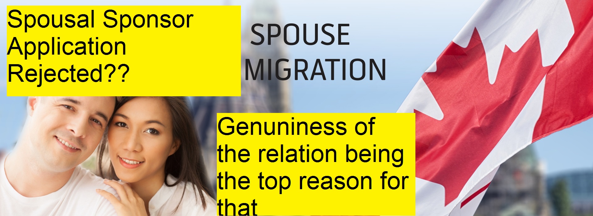 Is your Spousal Sponsor Application Rejected?-Find out the Reasons Why?