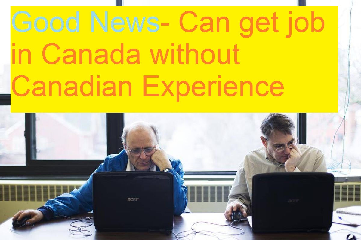 Want a job in Canada with No Canadian Experience