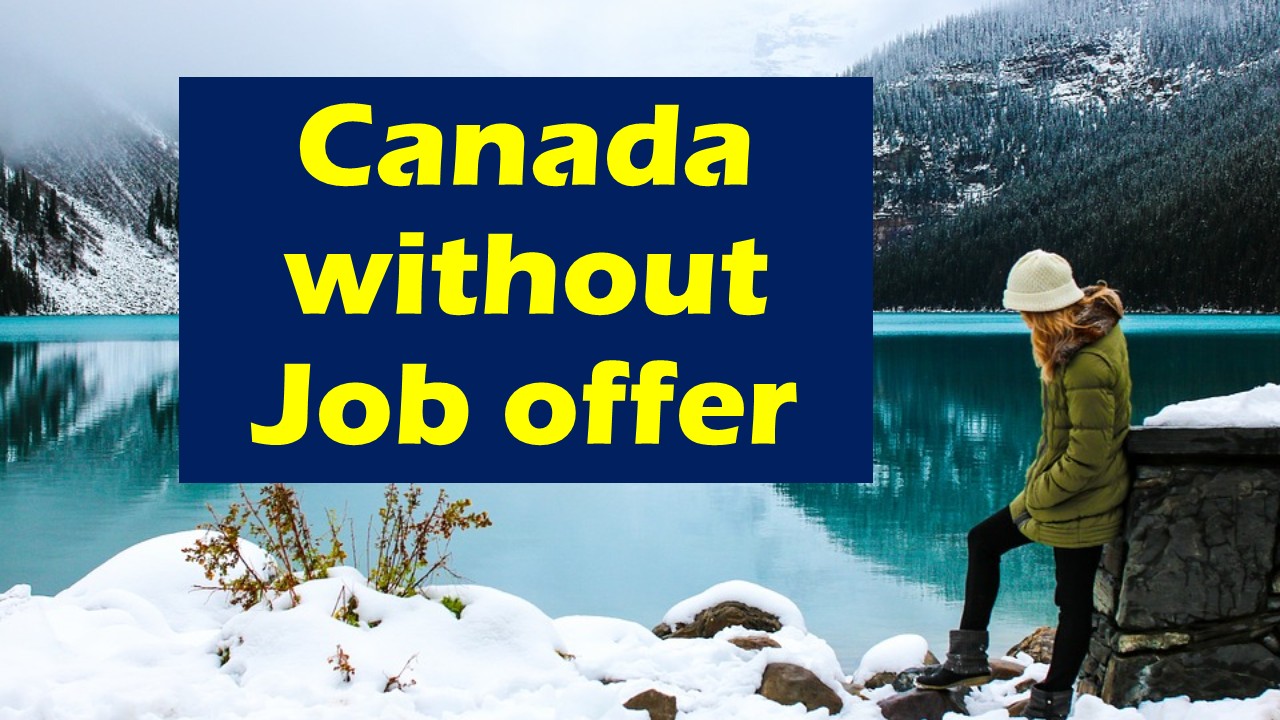 Skilled labor? Immigrate to Canada even without a Job Offer