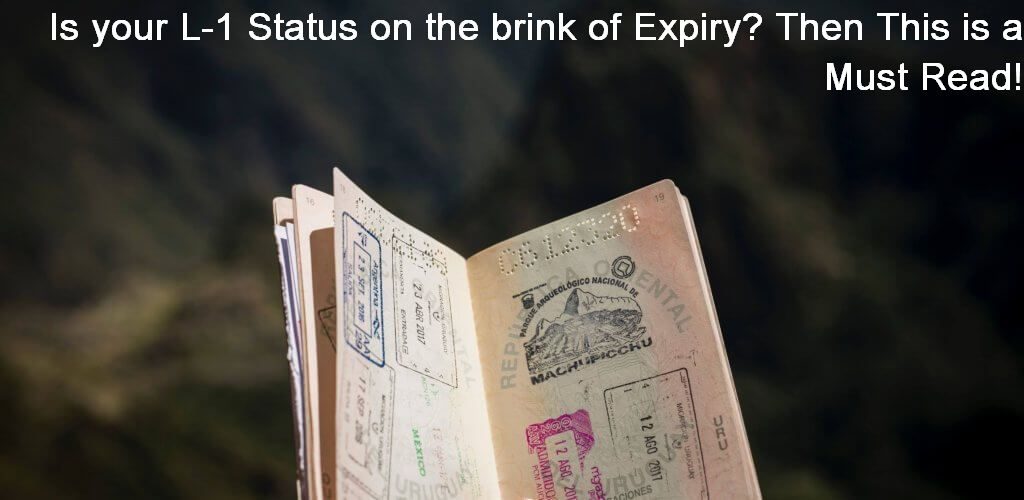 Is your L-1 Status on the brink of Expiry
