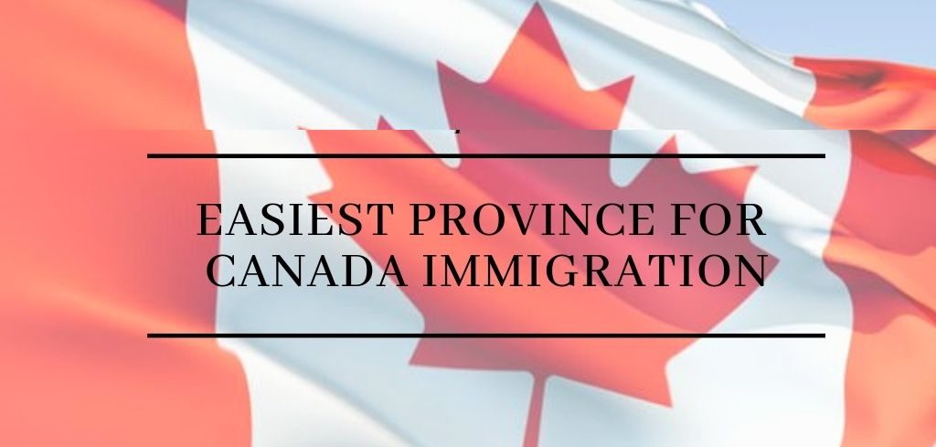 province that is easiest to immigrate
