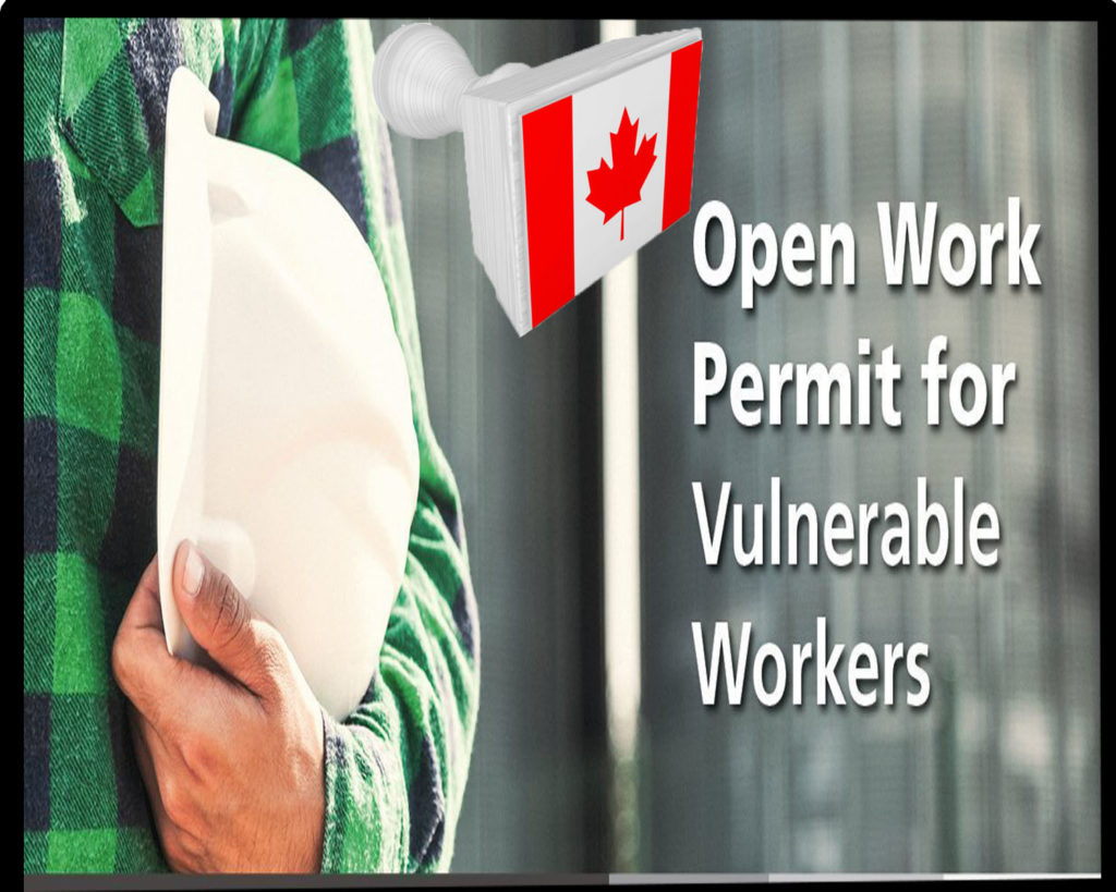 Canada All That Employers Need to Know About New Open Work Permits Of Vulnerable Workers