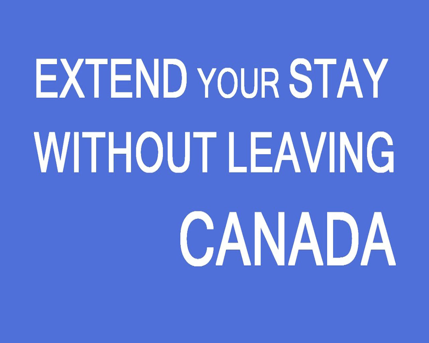  Apply for Extending your Stay in Canada