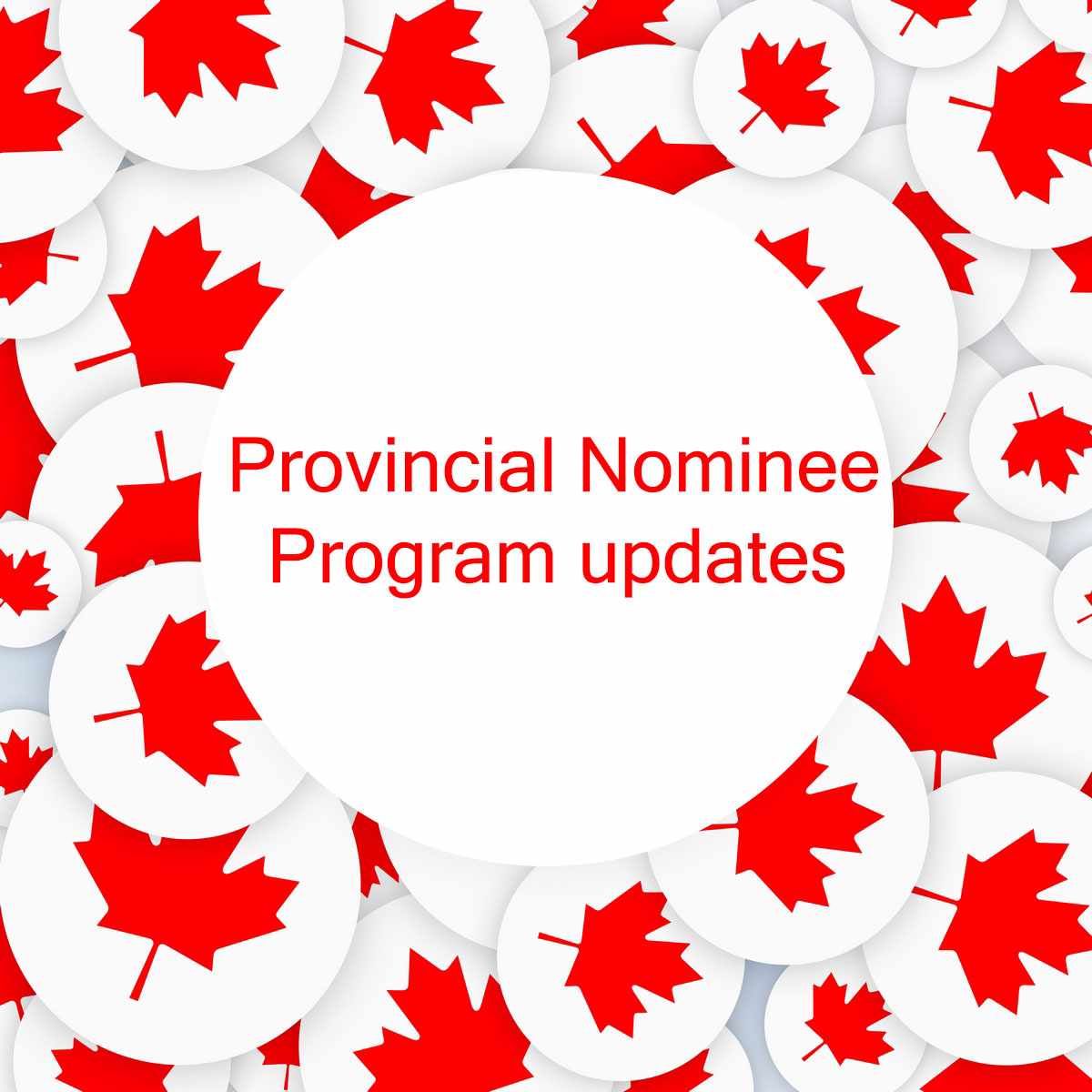 Increase your chances to get permanent residence in Canada with Provincial Nominee Program