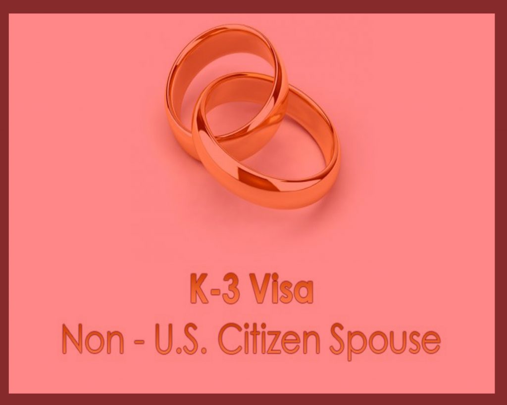 Process of Applying for a K3 Visa for a foreigncitizen spouse of a