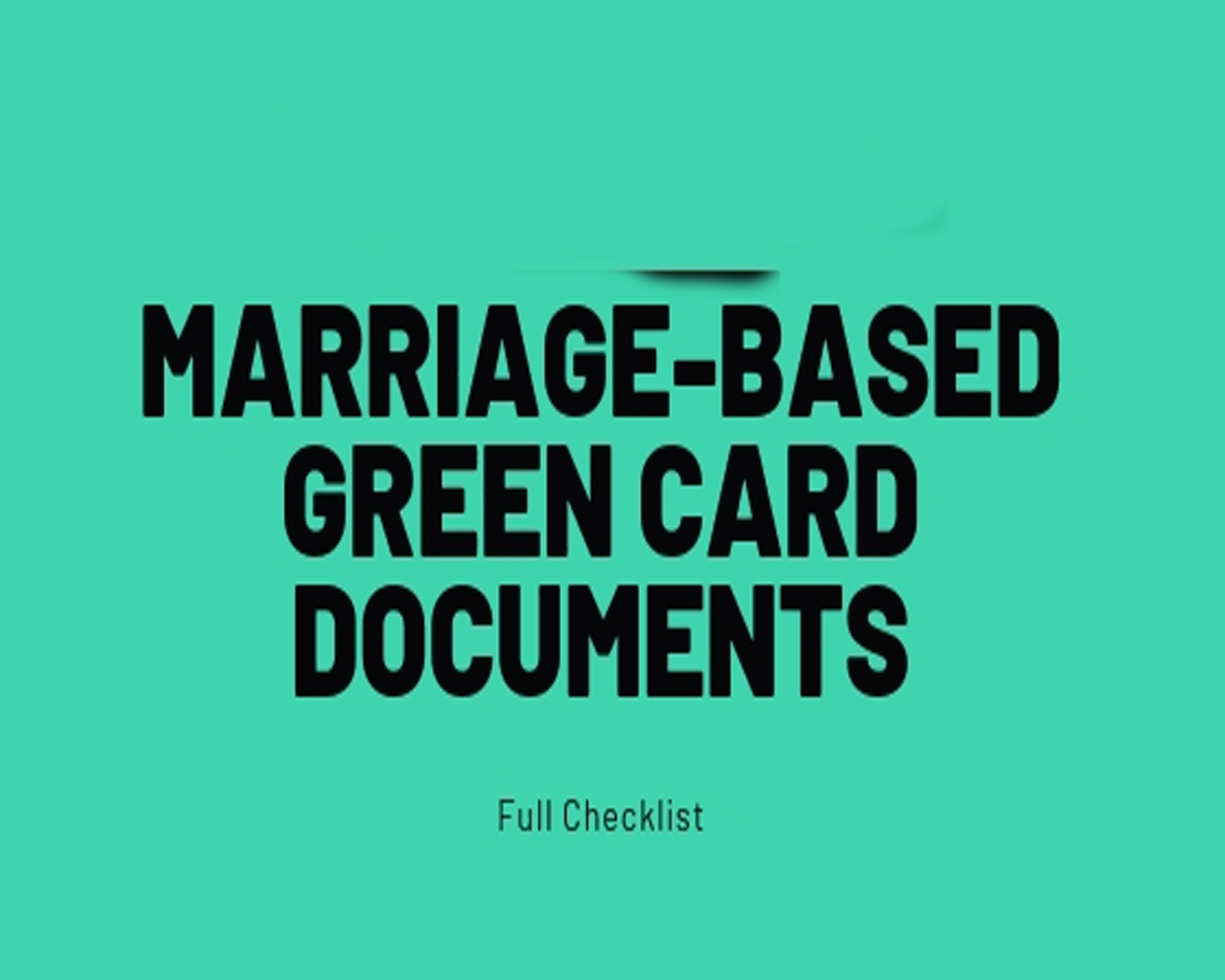 Green Card Through Marriage Document Checklist
