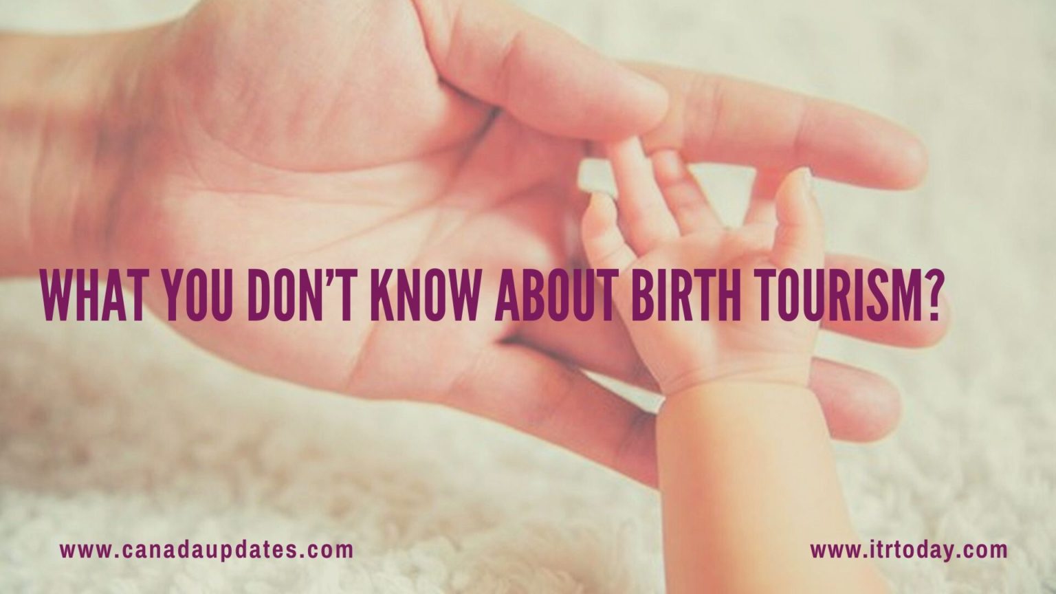 What You don’t Know about Birth Tourism for Immigrating to US or Canada