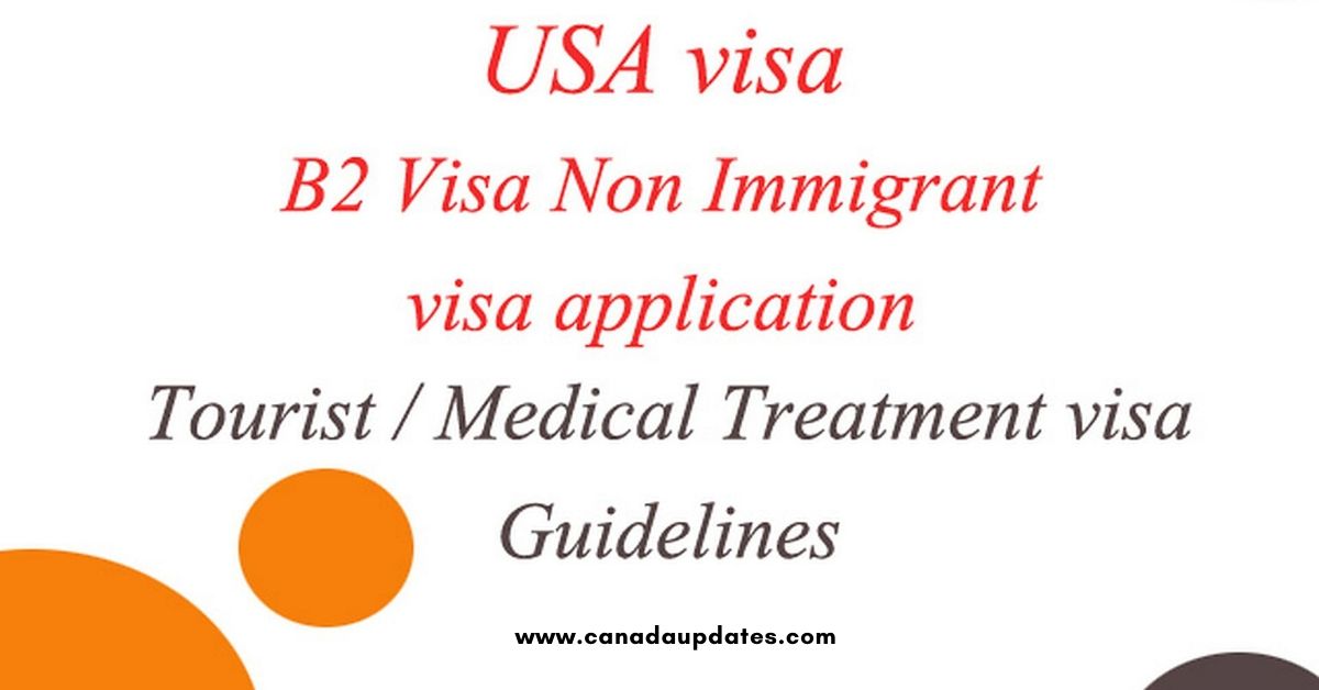Process of Applying for B2 Visa for Immigrating to USA – Canada, US ...