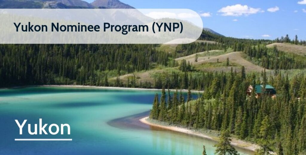 Yukon Provincial Nominee Program (YPNP) For Fast Tracking Canadian