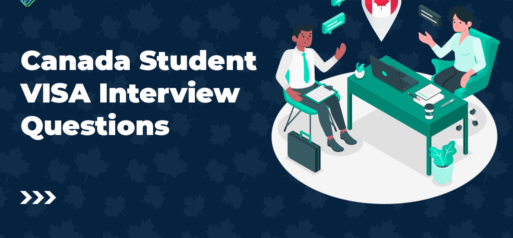 Questions Asked in Canadian Student Visa Interview And How to Tackle them?